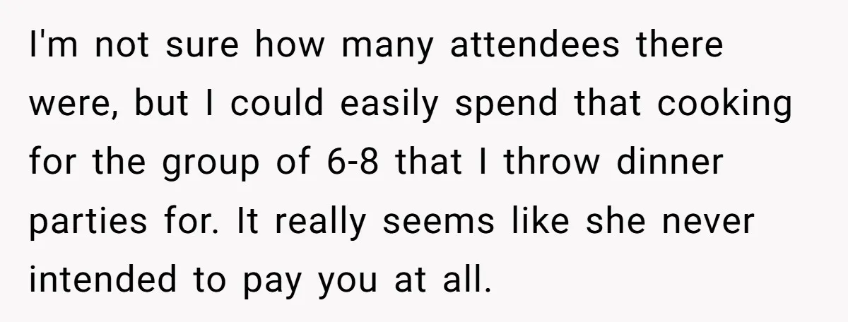 I'm not sure how many attendees there were, but I could easily spend that cooking for the group of 6-8 that I throw dinner parties for. It really seems like...