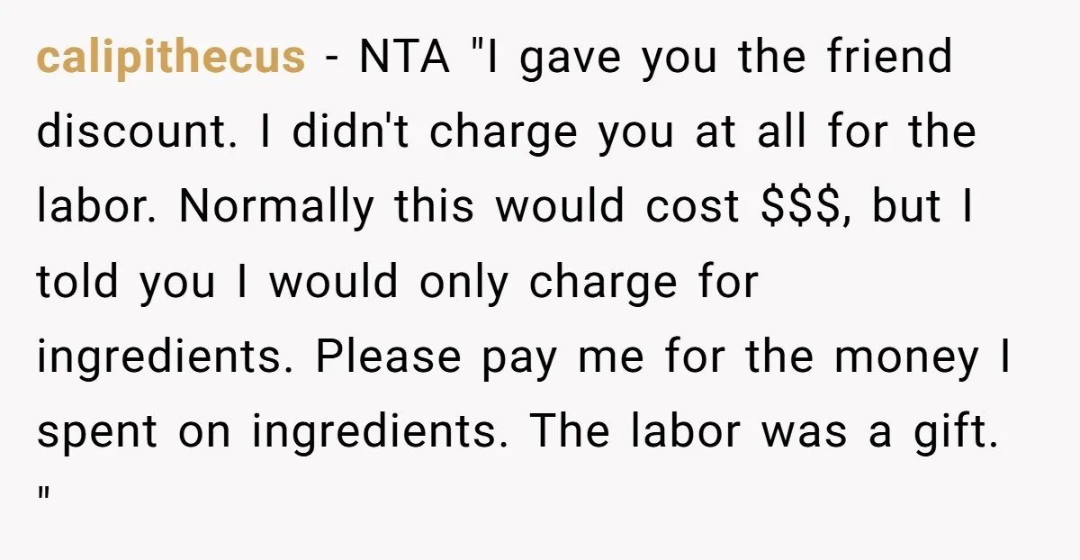 calipithecus − NTA "I gave you the friend discount. I didn't charge you at all for the labor. Normally this would cost $$$, but I told you I would only...