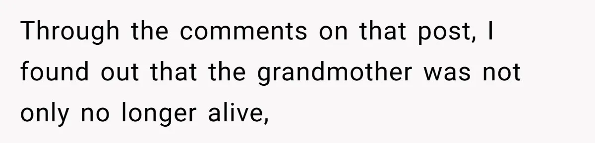 Through the comments on that post, I found out that the grandmother was not only no longer alive,