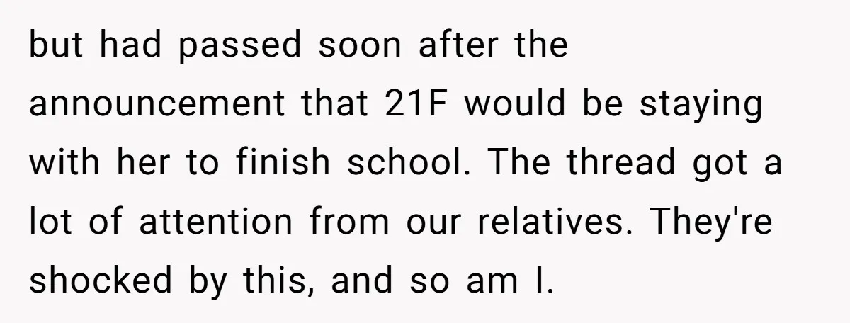but had passed soon after the announcement that 21F would be staying with her to finish school. The thread got a lot of attention from our relatives. They're shocked by...