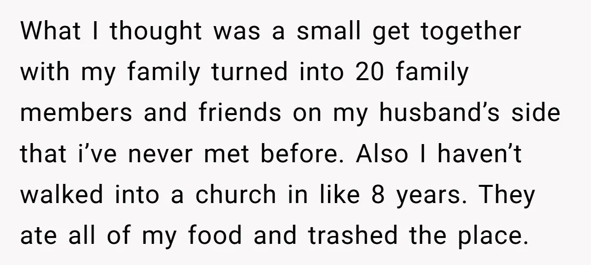 What I thought was a small get together with my family turned into 20 family members and friends on my husband’s side that i’ve never met before. Also I haven’t...