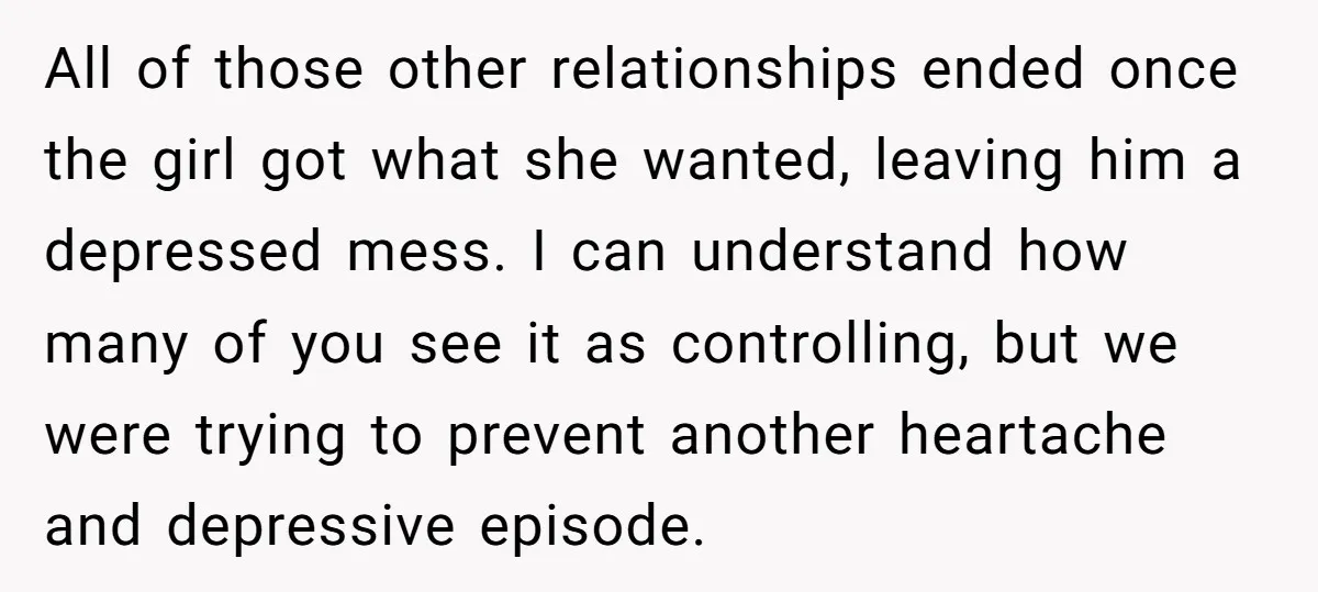 All of those other relationships ended once the girl got what she wanted, leaving him a depressed mess. I can understand how many of you see it as controlling, but...