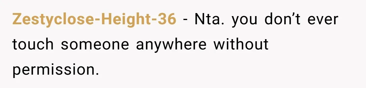 Zestyclose-Height-36 − Nta. you don’t ever touch someone anywhere without permission.