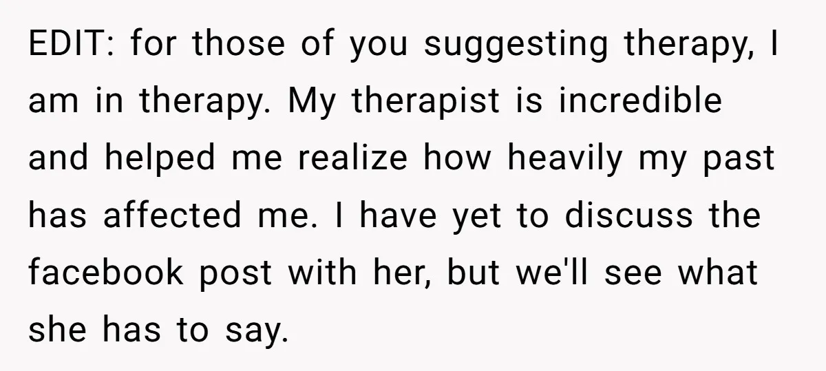 EDIT: for those of you suggesting therapy, I am in therapy. My therapist is incredible and helped me realize how heavily my past has affected me. I have yet to...