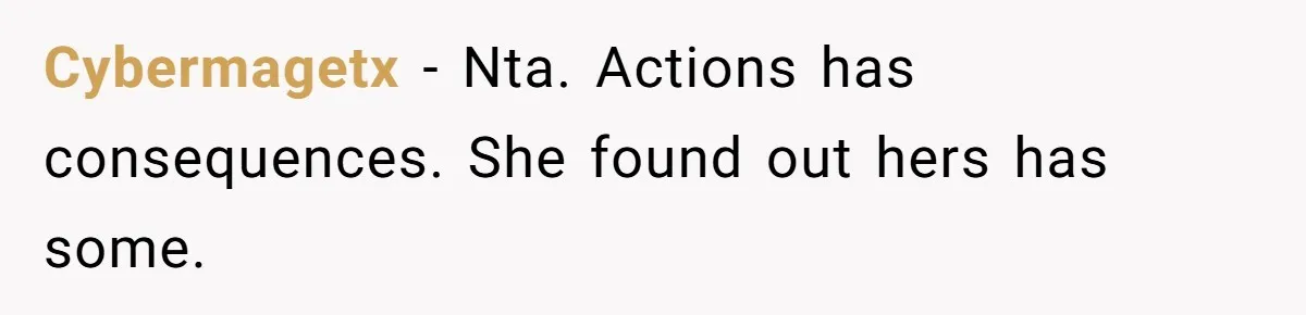 Cybermagetx − Nta. Actions has consequences. She found out hers has some.