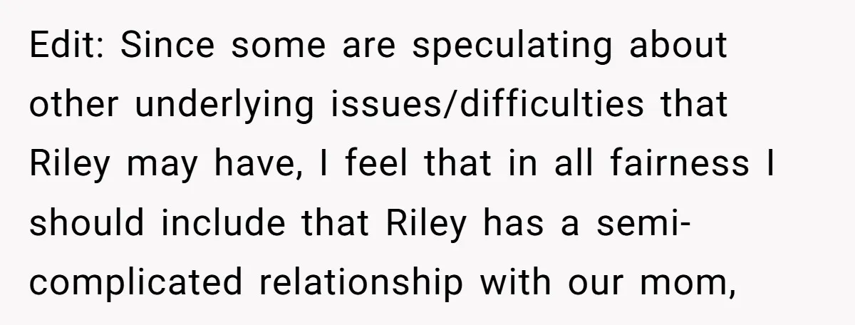 Edit: Since some are speculating about other underlying issues/difficulties that Riley may have, I feel that in all fairness I should include that Riley has a semi-complicated relationship with our...