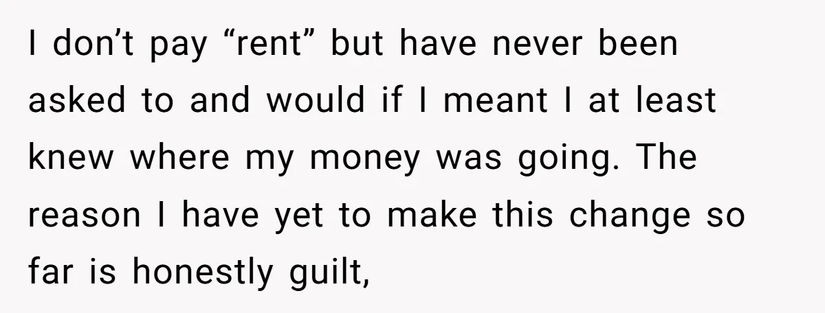 I don’t pay “rent” but have never been asked to and would if I meant I at least knew where my money was going. The reason I have yet to...
