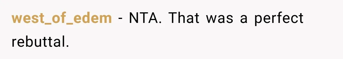 west_of_edem − NTA. That was a perfect rebuttal.