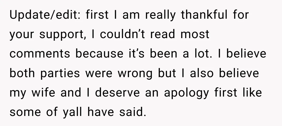Update/edit: first I am really thankful for your support, I couldn’t read most comments because it’s been a lot. I believe both parties were wrong but I also believe my...