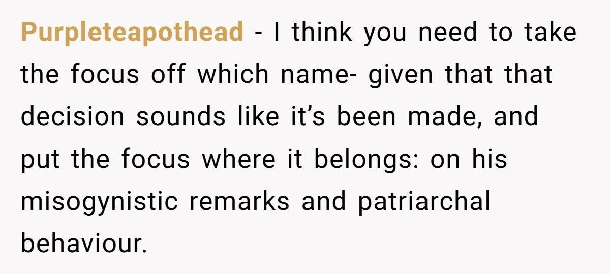 Purpleteapothead − I think you need to take the focus off which name- given that that decision sounds like it’s been made, and put the focus where it belongs: on...