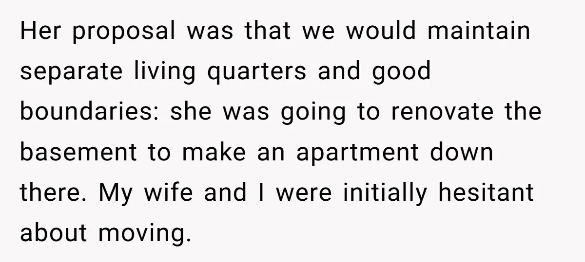 Her proposal was that we would maintain separate living quarters and good boundaries: she was going to renovate the basement to make an apartment down there. My wife and I...