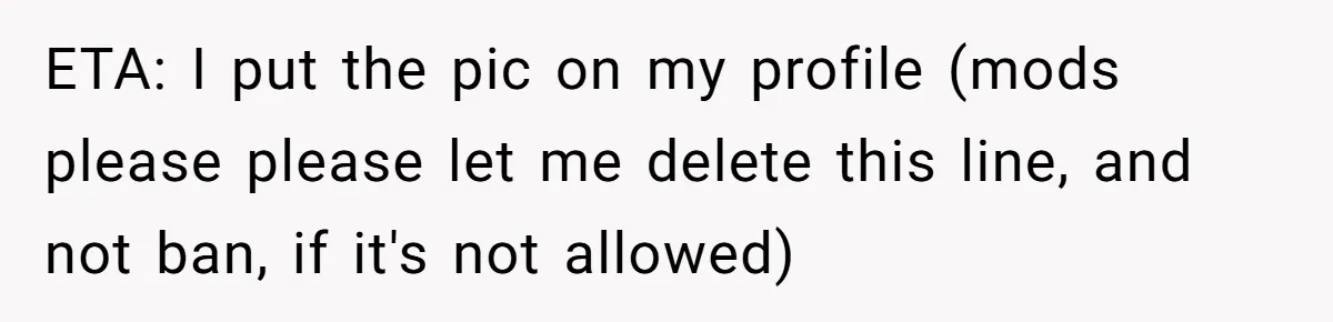 ETA: I put the pic on my profile (mods please please let me delete this line, and not ban, if it's not allowed)
