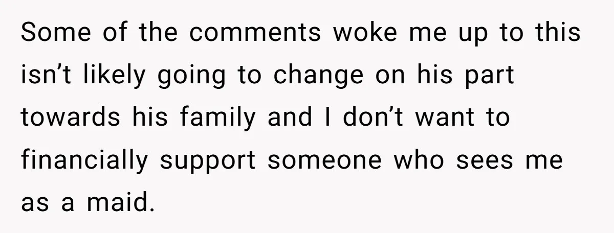 Some of the comments woke me up to this isn’t likely going to change on his part towards his family and I don’t want to financially support someone who sees...