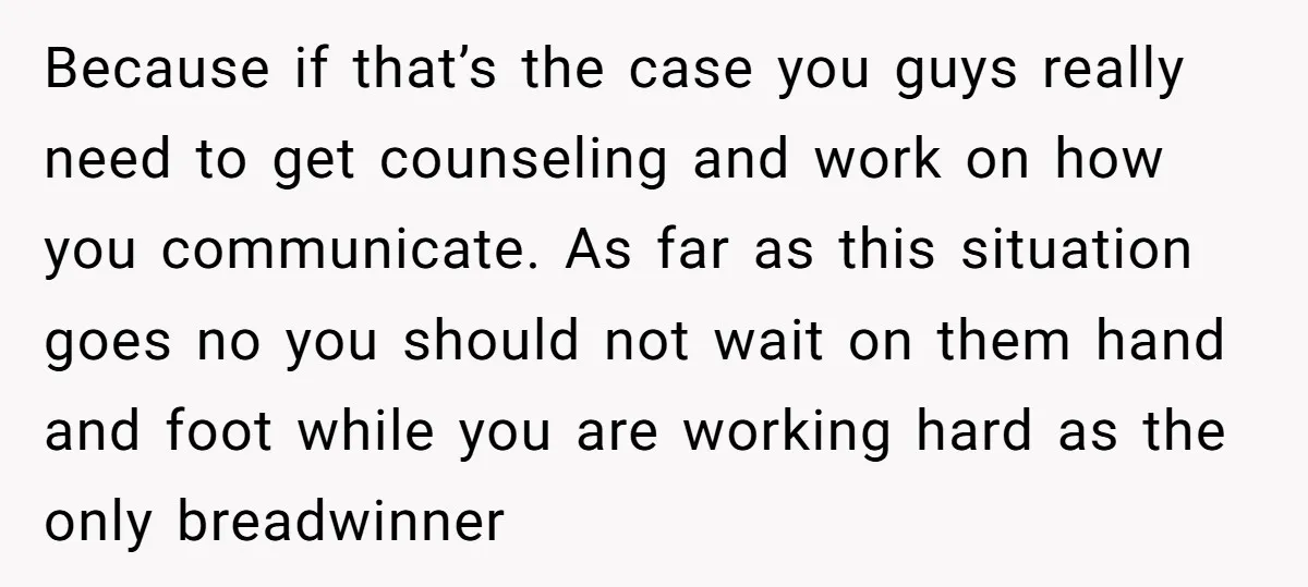 Because if that’s the case you guys really need to get counseling and work on how you communicate. As far as this situation goes no you should not wait on...
