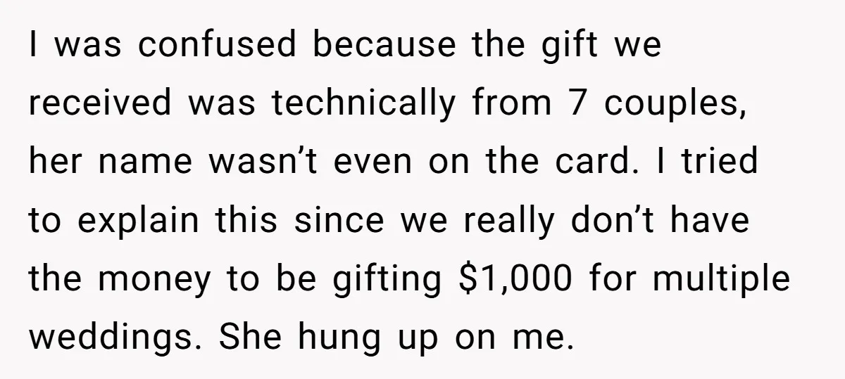 I was confused because the gift we received was technically from 7 couples, her name wasn’t even on the card. I tried to explain this since we really don’t have...