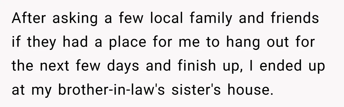 After asking a few local family and friends if they had a place for me to hang out for the next few days and finish up, I ended up at...