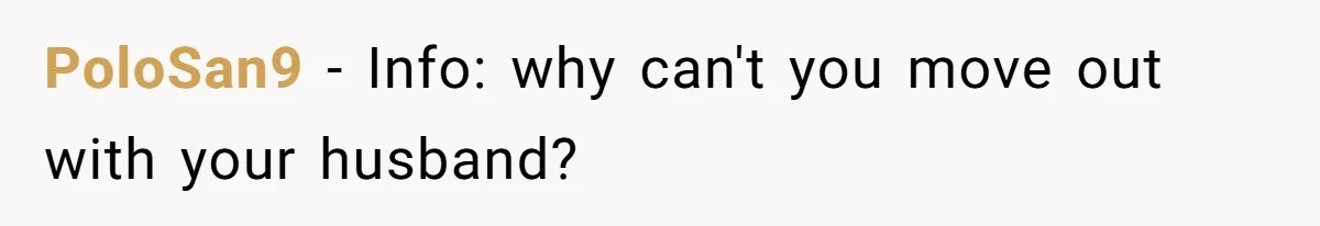PoloSan9 − Info: why can't you move out with your husband?