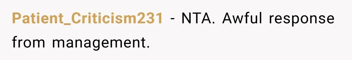 Patient_Criticism231 − NTA. Awful response from management.