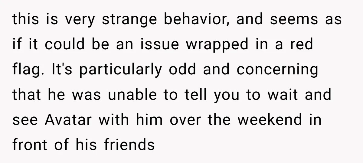 this is very strange behavior, and seems as if it could be an issue wrapped in a red flag. It's particularly odd and concerning that he was unable to tell...