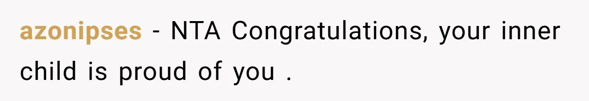 azonipses − NTA Congratulations, your inner child is proud of you .
