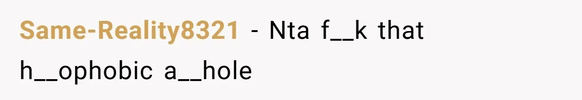 Same-Reality8321 − Nta f__k that h__ophobic a__hole