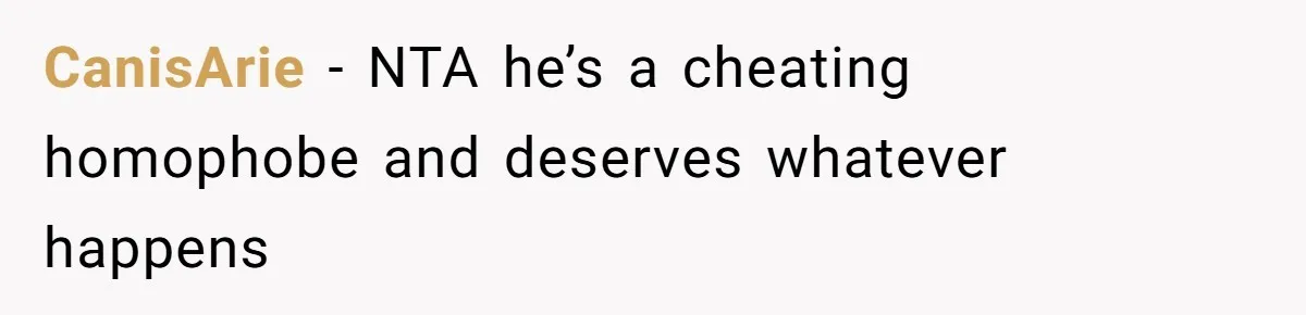 CanisArie − NTA he’s a cheating homophobe and deserves whatever happens