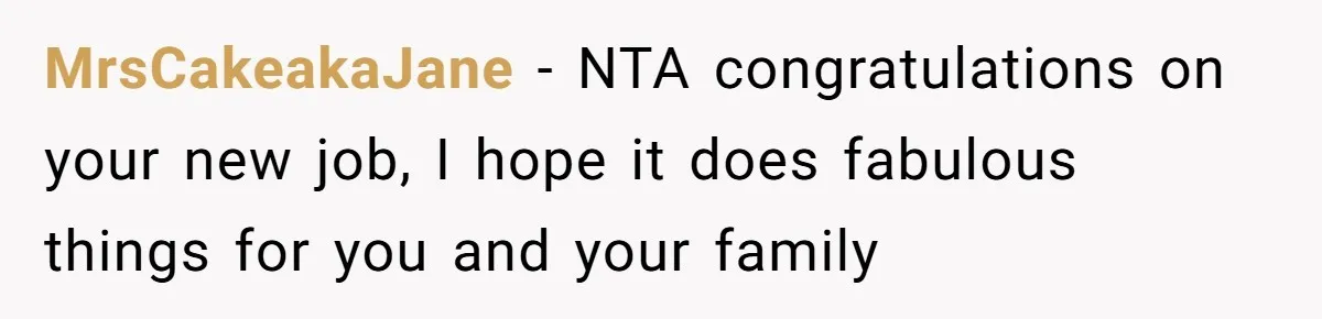 MrsCakeakaJane − NTA congratulations on your new job, I hope it does fabulous things for you and your family