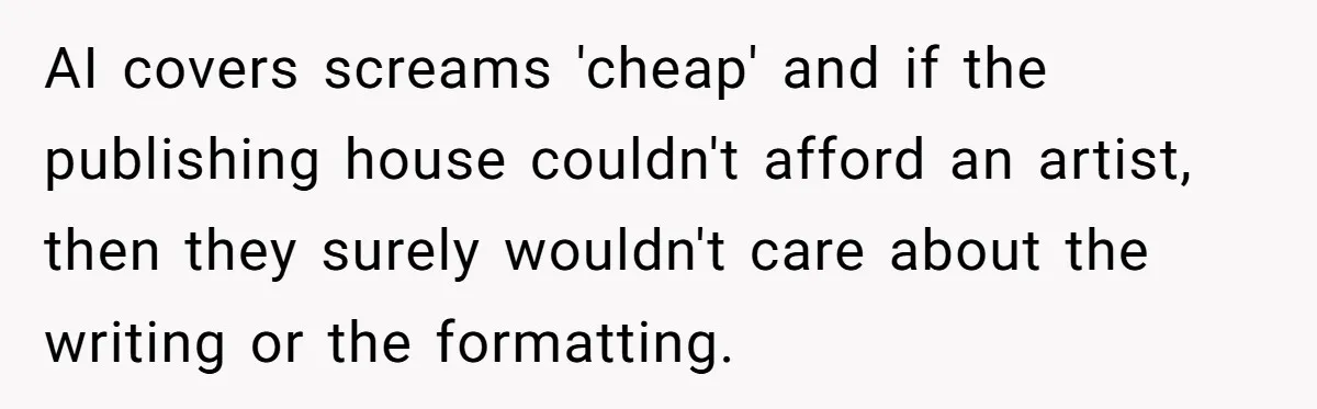 AI covers screams 'cheap' and if the publishing house couldn't afford an artist, then they surely wouldn't care about the writing or the formatting.