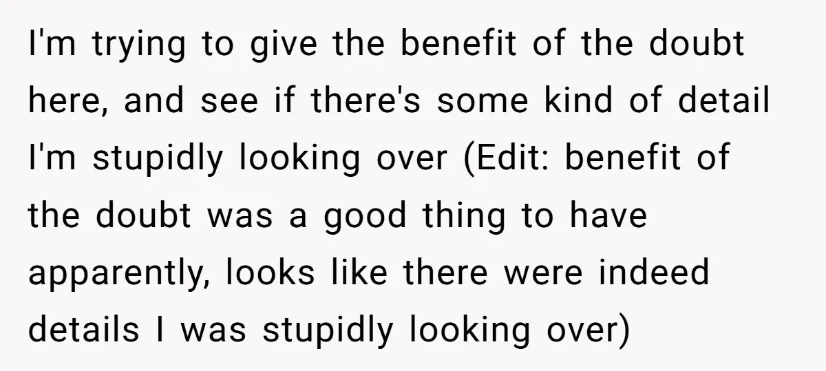 I'm trying to give the benefit of the doubt here, and see if there's some kind of detail I'm stupidly looking over (Edit: benefit of the doubt was a good...