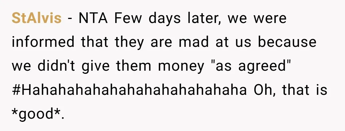 StAlvis − NTA Few days later, we were informed that they are mad at us because we didn't give them money "as agreed" #Hahahahahahahahahahahahaha Oh, that is *good*.