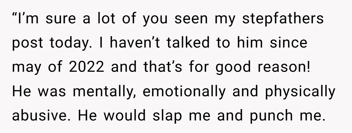 “I’m sure a lot of you seen my stepfathers post today. I haven’t talked to him since may of 2022 and that’s for good reason! He was mentally, emotionally and...