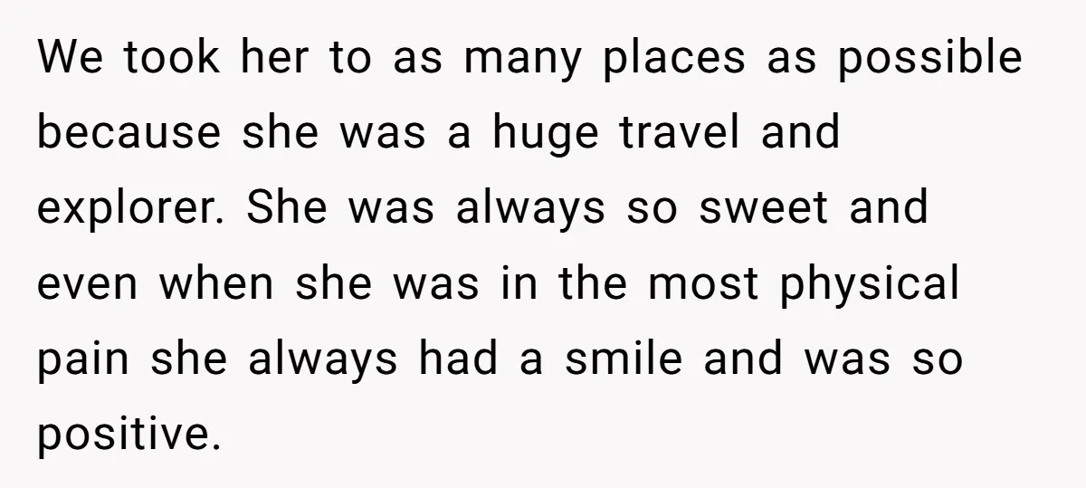 We took her to as many places as possible because she was a huge travel and explorer. She was always so sweet and even when she was in the most...