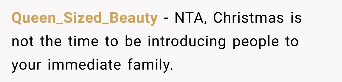 Queen_Sized_Beauty − NTA, Christmas is not the time to be introducing people to your immediate family.