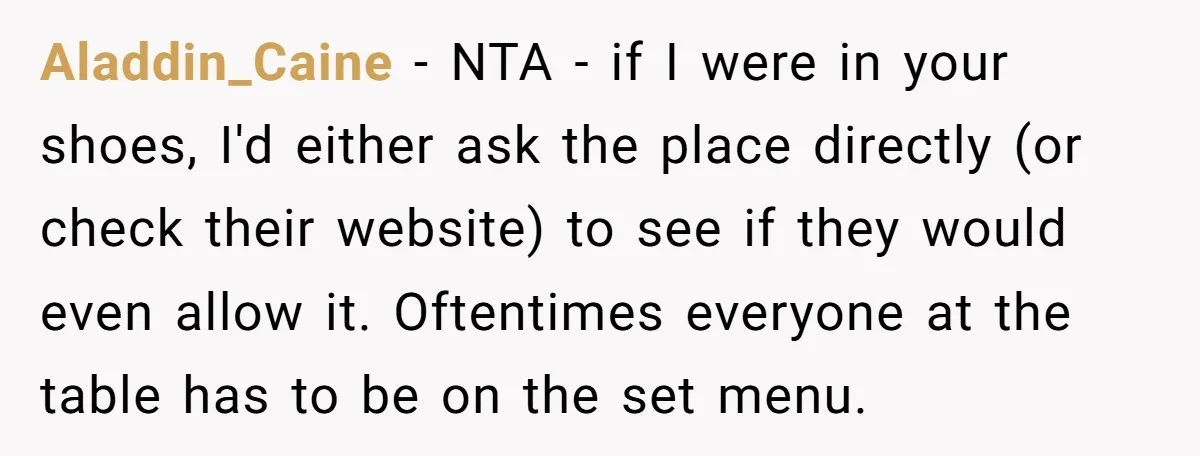 Aladdin_Caine − NTA - if I were in your shoes, I'd either ask the place directly (or check their website) to see if they would even allow it. Oftentimes everyone...