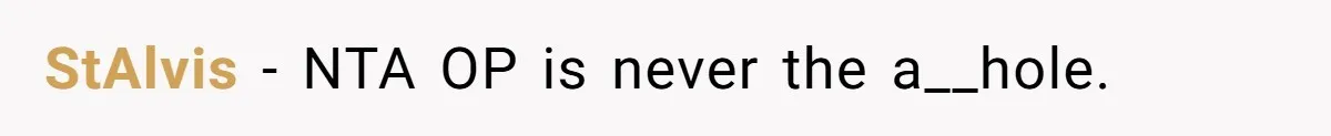 StAlvis − NTA OP is never the a__hole.