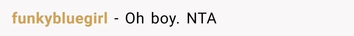 funkybluegirl − Oh boy. NTA