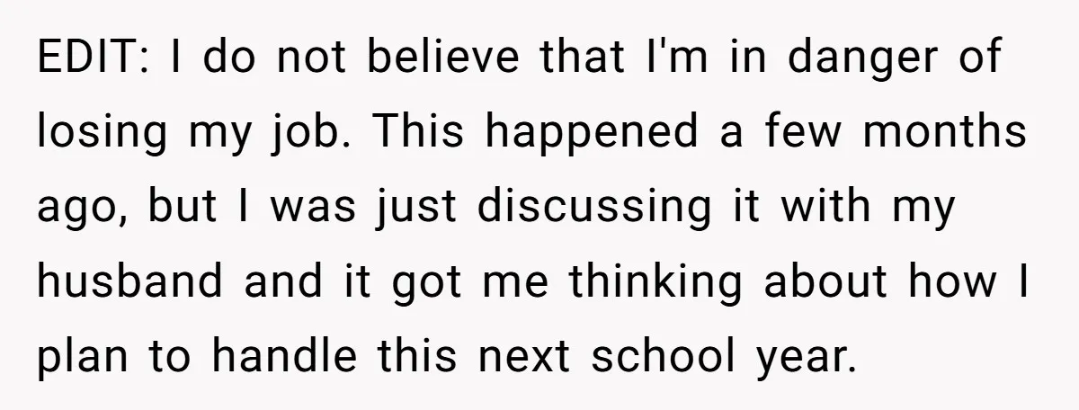  EDIT: I do not believe that I'm in danger of losing my job. This happened a few months ago, but I was just discussing it with my husband and...