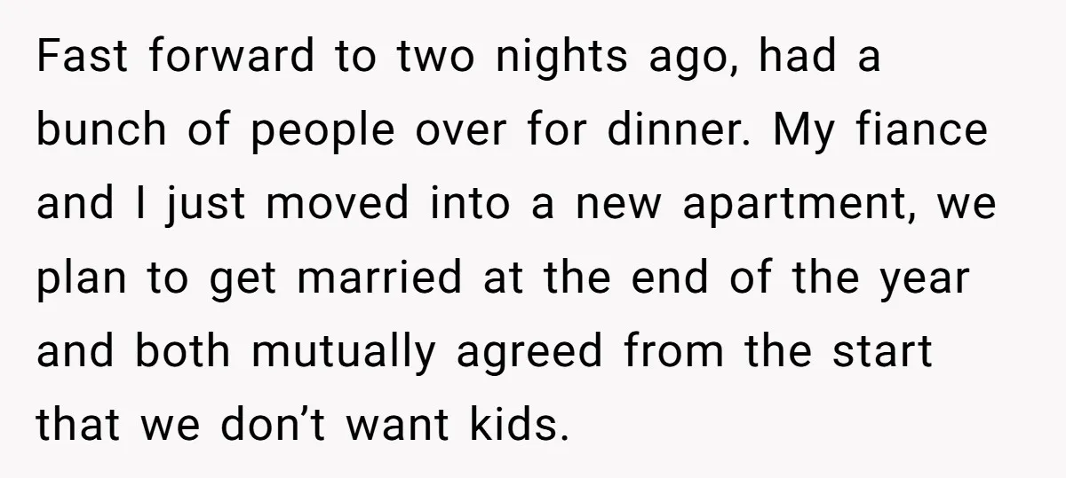 Fast forward to two nights ago, had a bunch of people over for dinner. My fiance and I just moved into a new apartment, we plan to get married at...