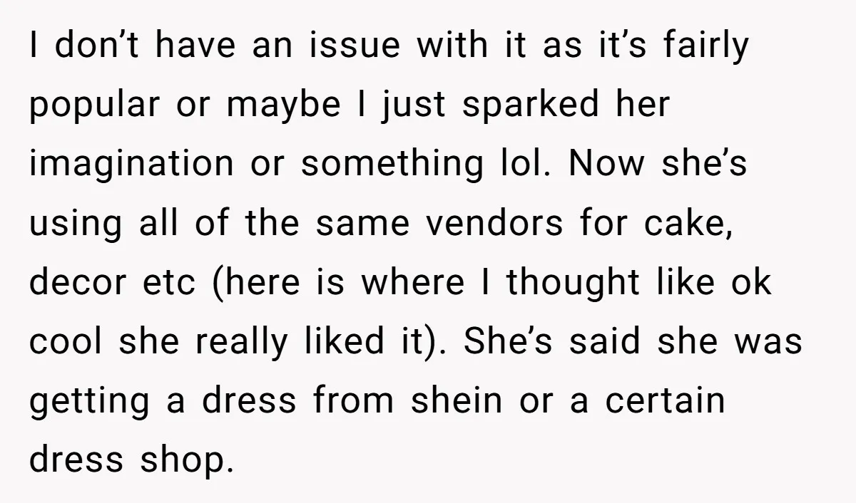 I don’t have an issue with it as it’s fairly popular or maybe I just sparked her imagination or something lol. Now she’s using all of the same vendors for...