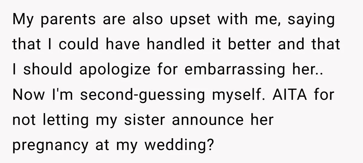 My parents are also upset with me, saying that I could have handled it better and that I should apologize for embarrassing her.. Now I'm second-guessing myself. AITA for not...