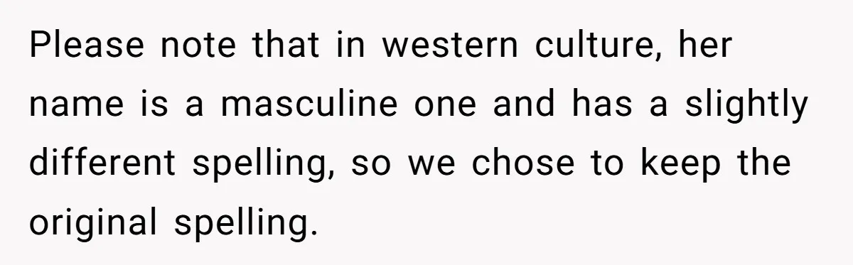 Please note that in western culture, her name is a masculine one and has a slightly different spelling, so we chose to keep the original spelling.