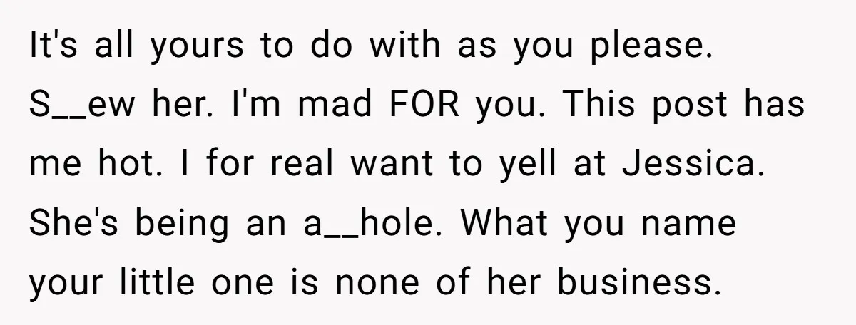It's all yours to do with as you please. S__ew her. I'm mad FOR you. This post has me hot. I for real want to yell at Jessica. She's being...