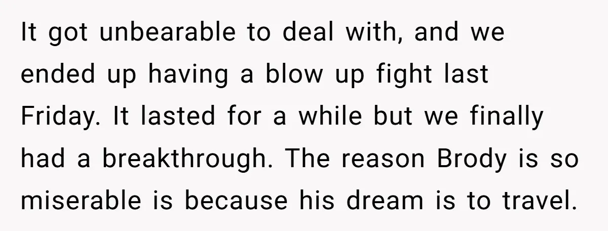 It got unbearable to deal with, and we ended up having a blow up fight last Friday. It lasted for a while but we finally had a breakthrough. The reason...