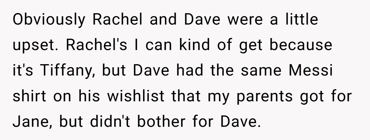 Obviously Rachel and Dave were a little upset. Rachel's I can kind of get because it's Tiffany, but Dave had the same Messi shirt on his wishlist that my parents...