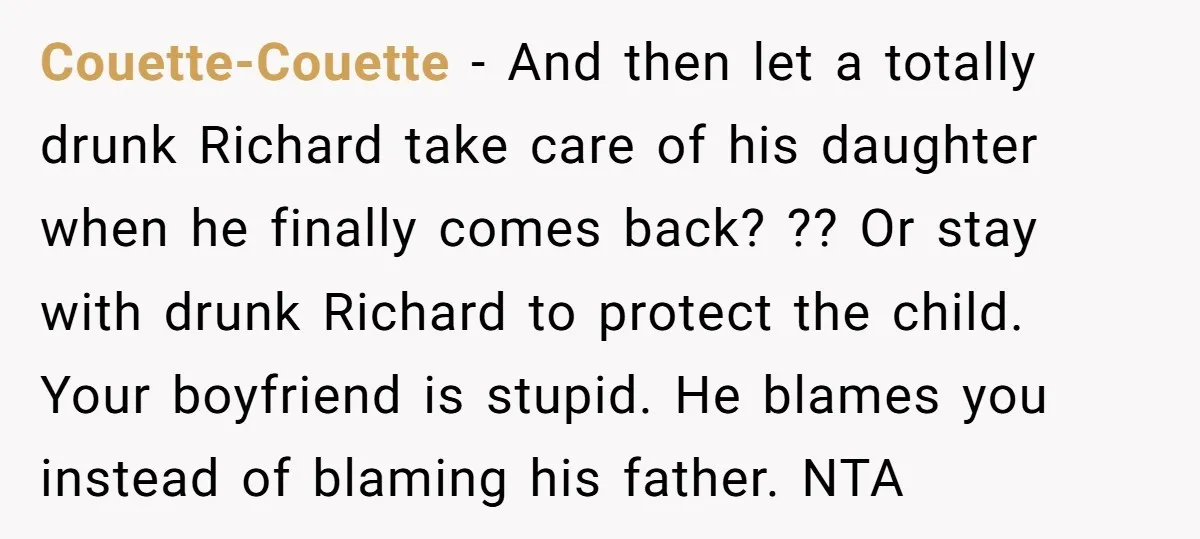 Couette-Couette − And then let a totally drunk Richard take care of his daughter when he finally comes back? ?? Or stay with drunk Richard to protect the child. Your...