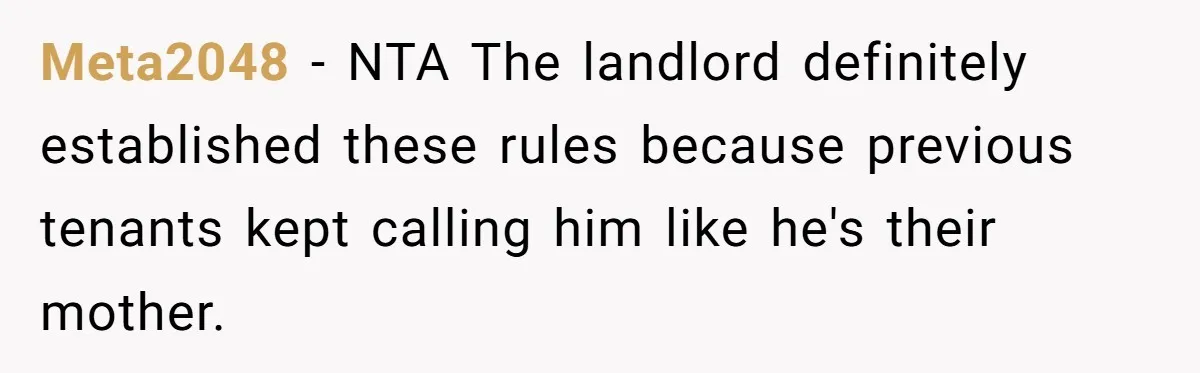 Meta2048 − NTA The landlord definitely established these rules because previous tenants kept calling him like he's their mother.