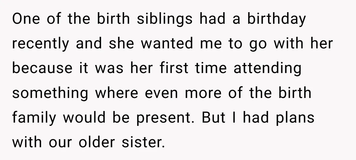 One of the birth siblings had a birthday recently and she wanted me to go with her because it was her first time attending something where even more of the...