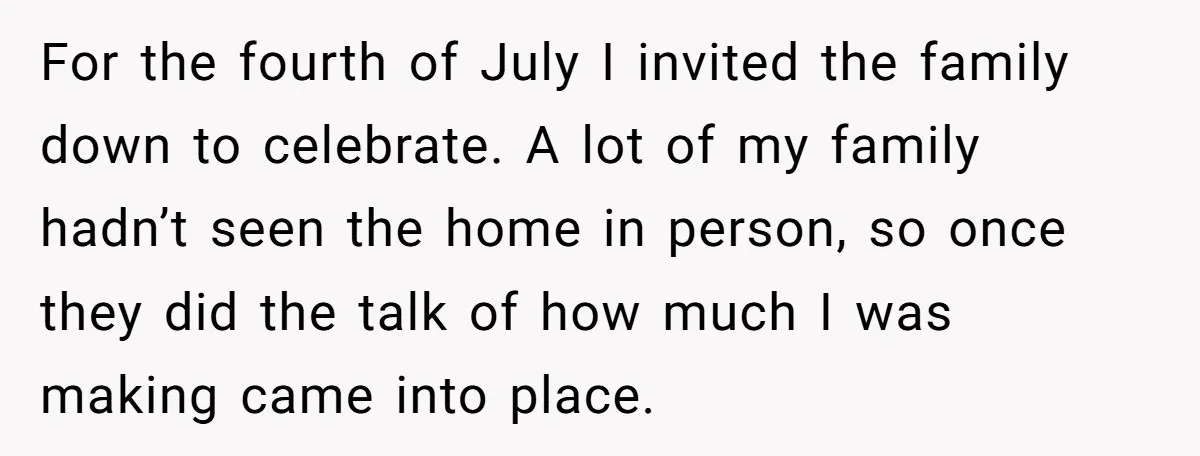 For the fourth of July I invited the family down to celebrate. A lot of my family hadn’t seen the home in person, so once they did the talk of...