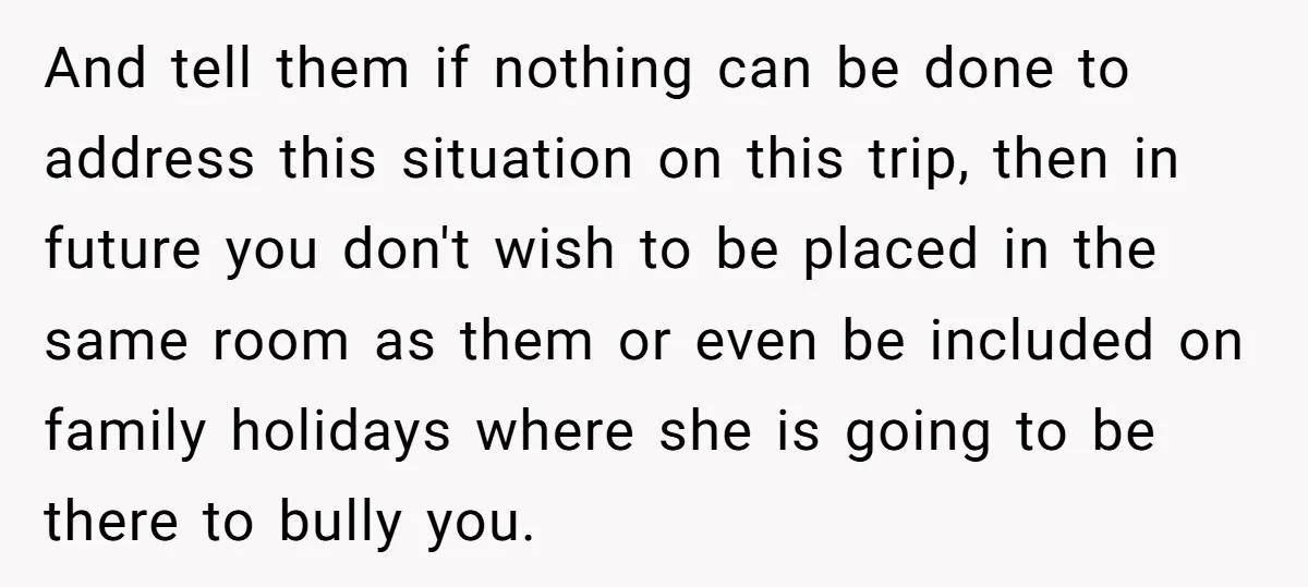 And tell them if nothing can be done to address this situation on this trip, then in future you don't wish to be placed in the same room as them...
