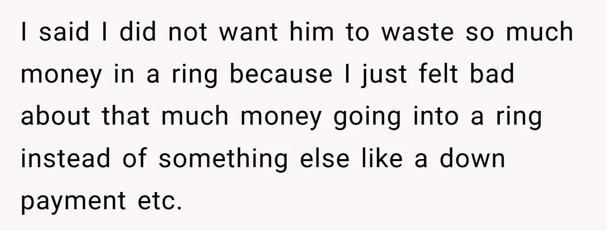I said I did not want him to waste so much money in a ring because I just felt bad about that much money going into a ring instead of...